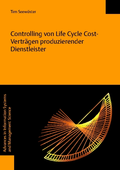 Controlling von Life Cycle Cost-Verträgen produzierender Dienstleister - Tim Seewöster