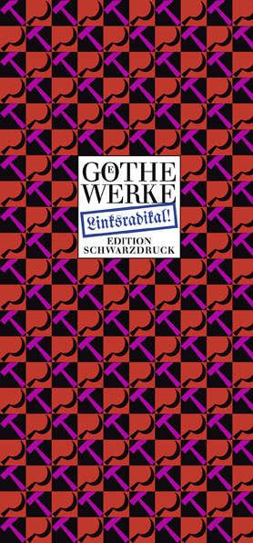 Werke - linksradikal - Johann Wolfgang von Goethe