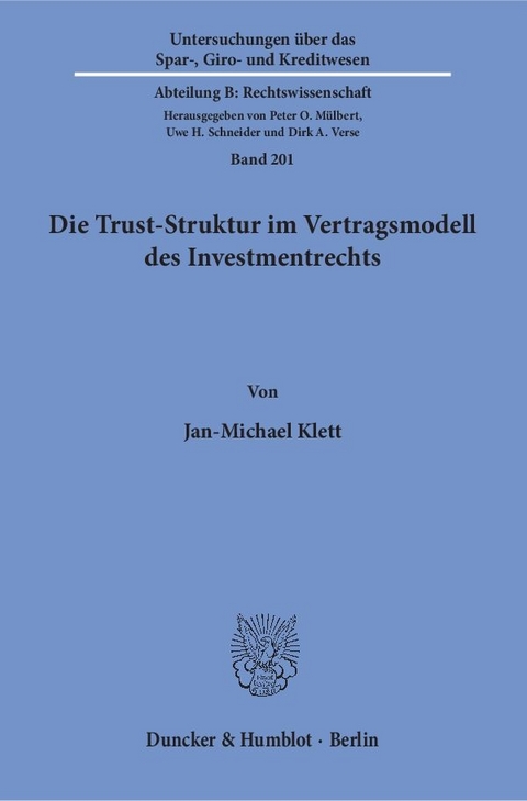 Die Trust-Struktur im Vertragsmodell des Investmentrechts. - Jan-Michael Klett