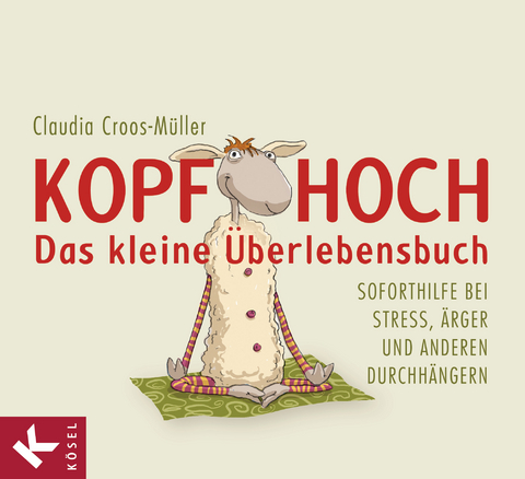 Kopf hoch – das kleine Überlebensbuch - Claudia Croos-Müller