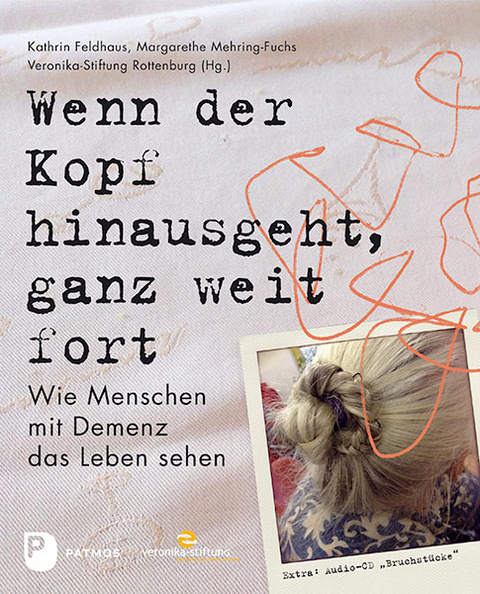 Wenn der Kopf hinausgeht, ganz weit fort. - Kathrin Feldhaus, Margarethe Mehring-Fuchs