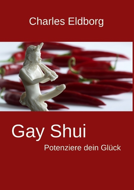 Gay Shui - Potenziere dein Glück - Charles Eldborg