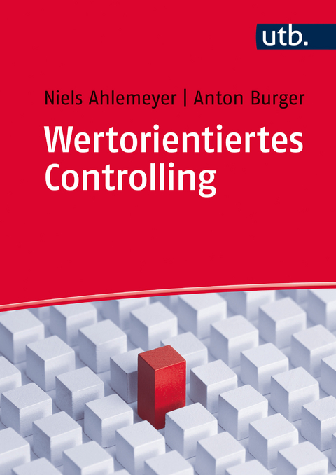 Wertorientiertes Controlling - Niels Ahlemeyer, Anton Burger