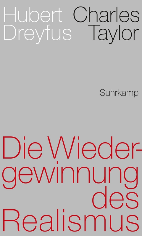 Die Wiedergewinnung des Realismus - Hubert Dreyfus, Charles Taylor