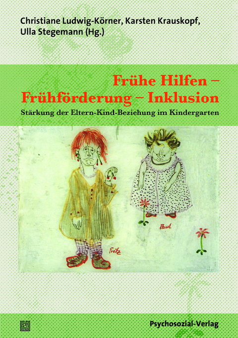 Frühe Hilfen – Frühförderung – Inklusion - 