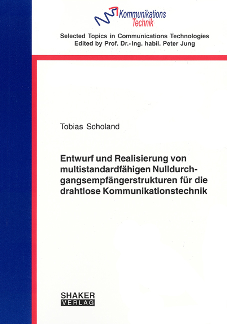 Entwurf und Realisierung von multistandardfähigen Nulldurchgangsempfängerstrukturen für die drahtlose Kommunikationstechnik - Tobias Scholand