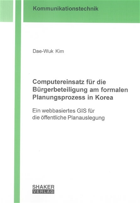 Computereinsatz für die Bürgerbeteiligung am formalen Planungsprozess in Korea - Dae-Wuk Kim