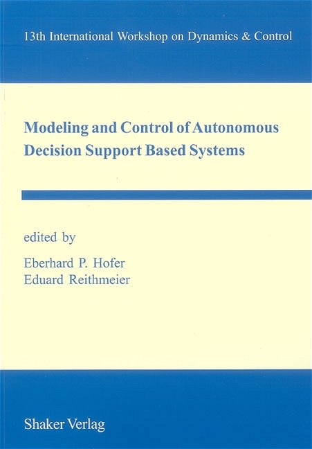 Modeling and Control of Autonomous Decision Support Based Systems - 