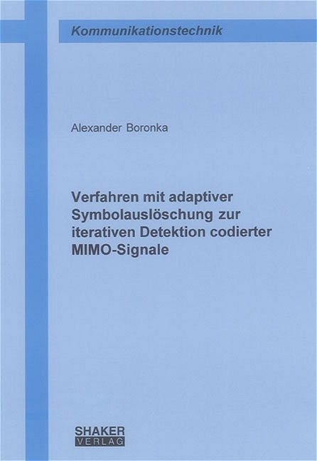 Verfahren mit adaptiver Symbolauslöschung zur iterativen Detektion codierter MIMO-Signale - Alexander Boronka