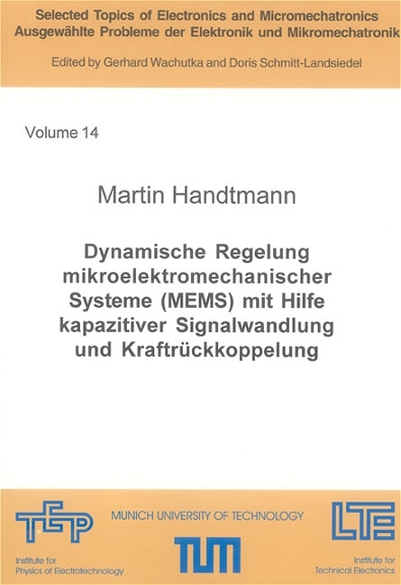 Dynamische Regelung mikroelektromechanischer Systeme (MEMS) mit Hilfe kapazitiver Signalwandlung und Kraftrückkoppelung - Martin Handtmann