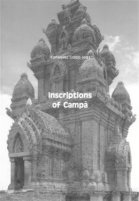 Inscriptions of Campa - based on the editions and translations of Abel Bergaigne, Étienne Aymonier, Louis Finot, Édouard Huber and other French scholars and of the work of R. C. Majumdar - 