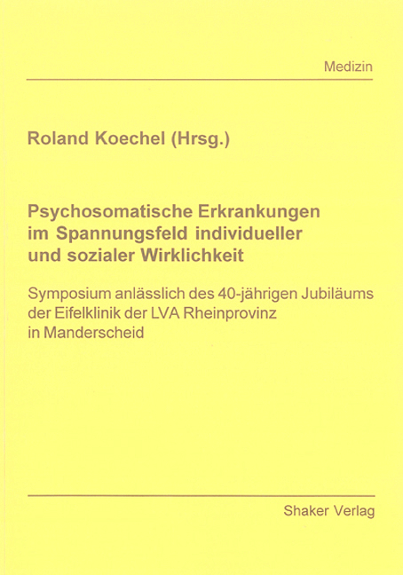 Psychosomatische Erkrankungen im Spannungsfeld individueller und sozialer Wirklichkeit - 