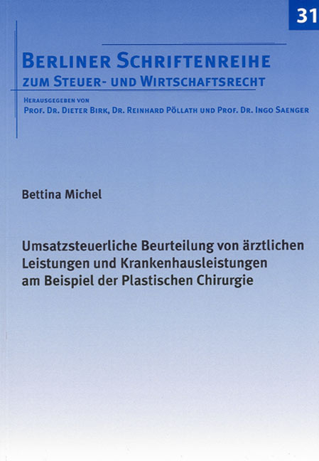 Umsatzsteuerliche Beurteilung von ärztlichen Leistungen und Krankenhausleistungen am Beispiel der Plastischen Chirurgie - Bettina Michel