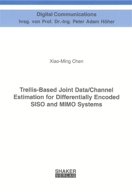 Trellis-Based Joint Data/Channel Estimation for Differentially Encoded SISO and MIMO Systems - Xiao-ming Chen