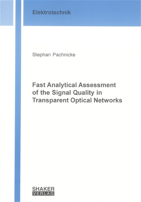 Fast Analytical Assessment of the Signal Quality in Transparent Optical Networks - Stephan Pachnicke