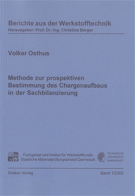 Methode zur prospektiven Bestimmung des Chargenaufbaus in der Sachbilanzierung - Volker Osthus