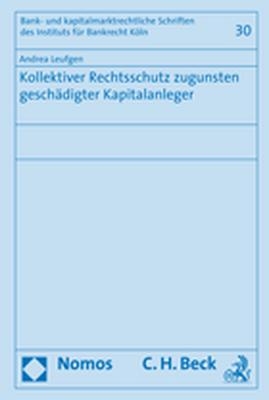 Kollektiver Rechtsschutz zugunsten geschädigter Kapitalanleger - Andrea Leufgen