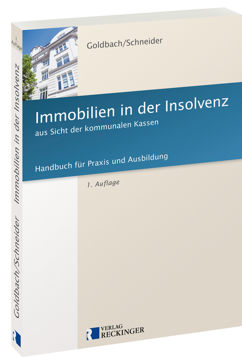 Immobilien in der Insolvenz aus Sicht der kommunalen Kassen - Prof. Rainer Goldbach, Uta Goldbach