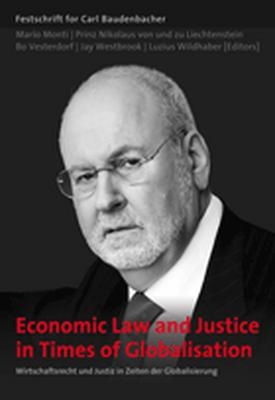 Economic Law and Justice in Times of Globalisation - Wirtschaftsrecht und Justiz in Zeiten der Globalisierung - 