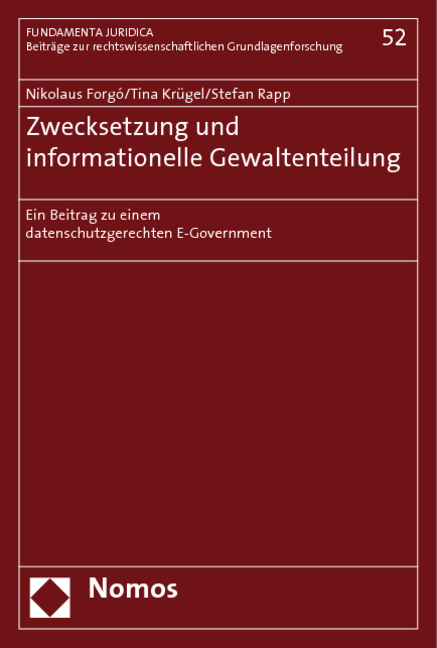 Zwecksetzung und informationelle Gewaltenteilung - Nikolaus Forgó, Tina Krügel, Stefan Rapp