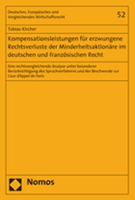 Kompensationsleistungen für erzwungene Rechtsverluste der Minderheitsaktionäre im deutschen und französischen Recht - Tobias Kircher