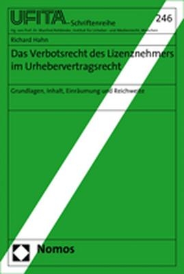 Das Verbotsrecht des Lizenznehmers im Urhebervertragsrecht - Richard Hahn