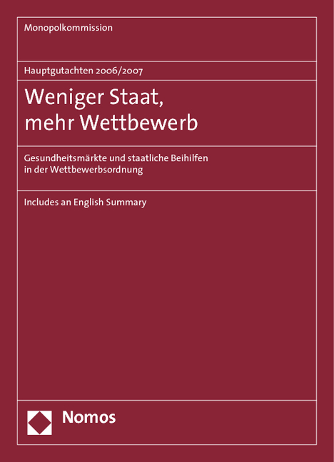 Hauptgutachten 2006/2007 - Weniger Staat, mehr Wettbewerb -  Monopolkommission