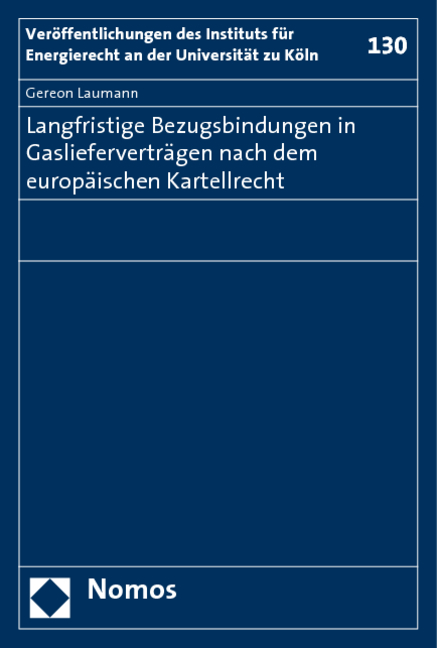 Langfristige Bezugsbindungen in Gaslieferverträgen nach dem europäischen Kartellrecht - Gereon Laumann