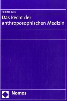 Das Recht der anthroposophischen Medizin - Rüdiger Zuck