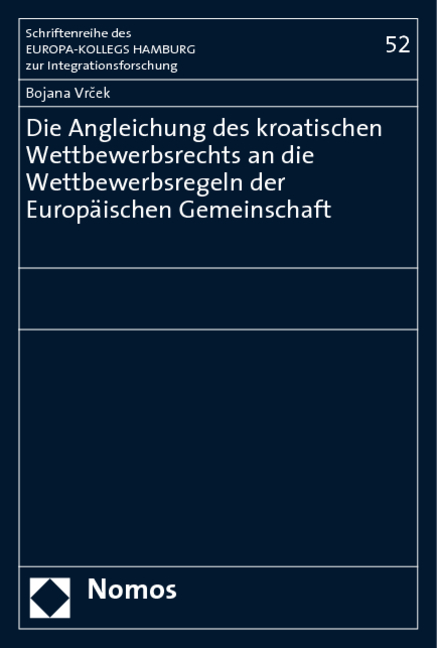 Die Angleichung des kroatischen Wettbewerbsrechts an die Wettbewerbsregeln der Europäischen Gemeinschaft - Bojana Vrcek