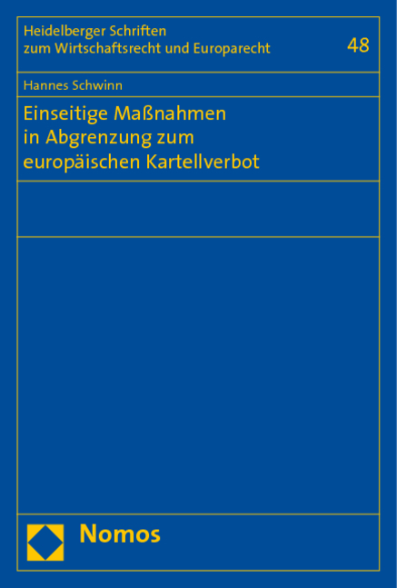 Einseitige Maßnahmen in Abgrenzung zum europäischen Kartellverbot - Hannes Schwinn