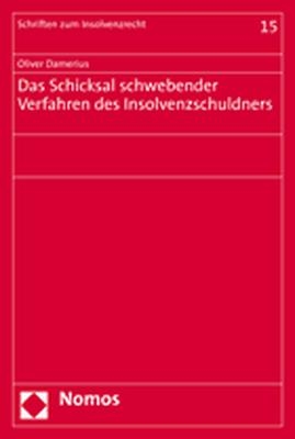 Das Schicksal schwebender Verfahren des Insolvenzschuldners - Oliver Damerius