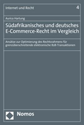 Südafrikanisches und deutsches E-Commerce-Recht im Vergleich - Aurica Hartung