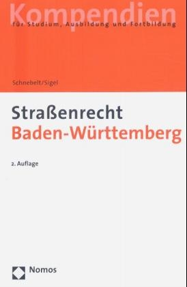 Straßenrecht Baden-Württemberg - Günter Schnebelt, Karin Sigel