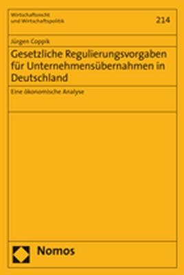 Gesetzliche Regulierungsvorgaben für Unternehmensübernahmen in Deutschland - Jürgen Coppik