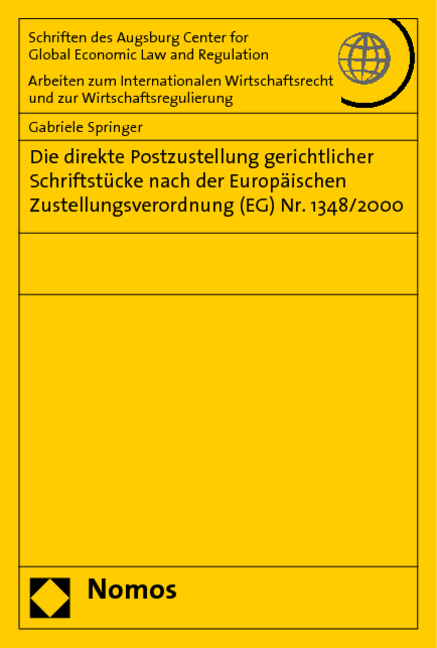 Die direkte Postzustellung gerichtlicher Schriftstücke nach der Europäischen Zustellungsverordnung (EG) Nr. 1348/2000 - Gabriele Springer