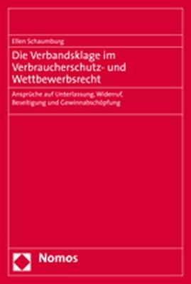 Die Verbandsklage im Verbraucherschutz- und Wettbewerbsrecht - Ellen Schaumburg