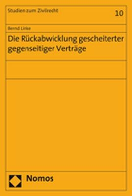 Die Rückabwicklung gescheiterter gegenseitiger Verträge - Bernd Linke