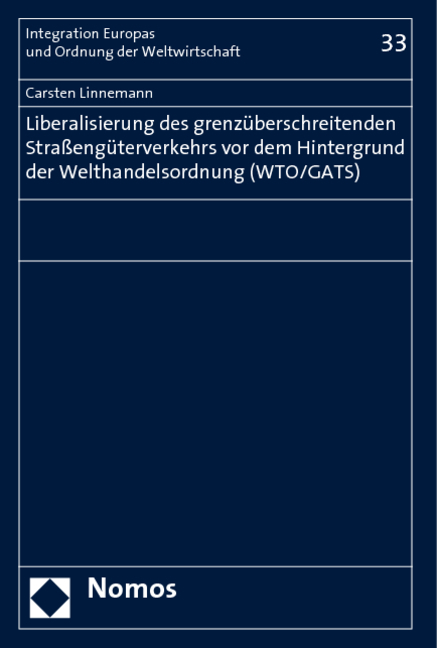 Liberalisierung des grenzüberschreitenden Straßengüterverkehrs vor dem Hintergrund der Welthandelsordnung (WTO/GATS) - Carsten Linnemann