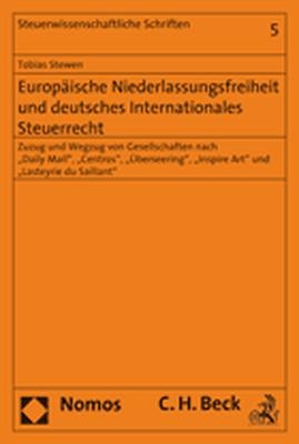 Europäische Niederlassungsfreiheit und deutsches internationales Steuerrecht - Tobias Stewen