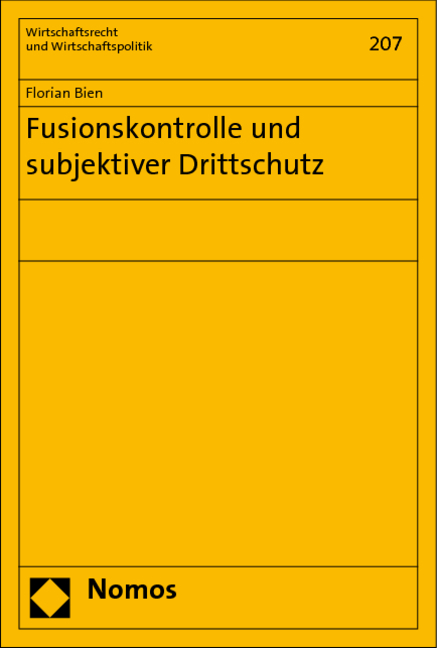 Fusionskontrolle und subjektiver Drittschutz - Florian Bien