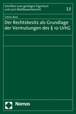 Der Rechtsbesitz als Grundlage der Vermutungen des § 10 UrhG - Tobias Bock