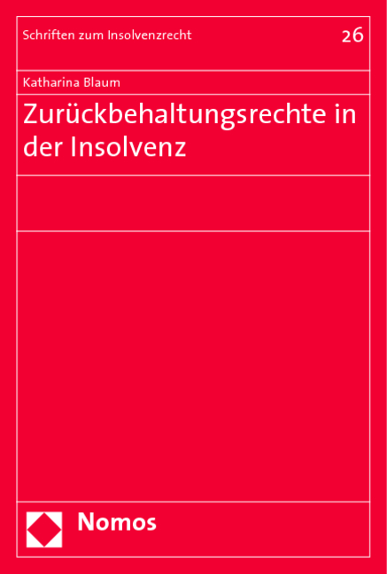 Zurückbehaltungsrechte in der Insolvenz - Katharina Blaum