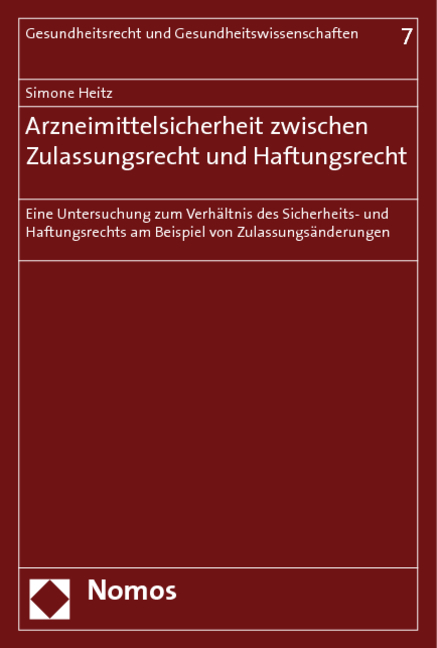 Arzneimittelsicherheit zwischen Zulassungsrecht und Haftungsrecht - Simone Heitz