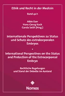 Internationale Perspektiven zu Status und Schutz des extrakorporalen Embryos - International Perspectives on the Status and Protection of the Extracorporeal Embryo - 