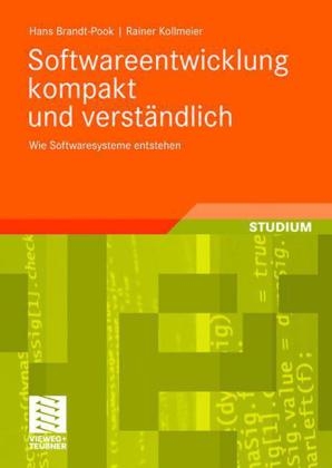 Softwareentwicklung kompakt und verständlich - Hans Brandt-Pook, Rainer Kollmeier