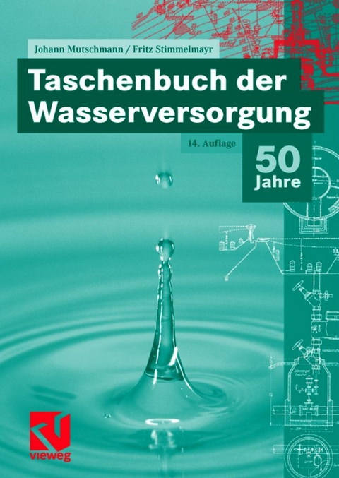 Taschenbuch der Wasserversorgung - Johann Mutschmann, Fritz Stimmelmayr