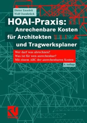 HOAI-Praxis: Anrechenbare Kosten für Architekten und Tragwerksplaner - Dieter Enseleit, Christoph Bubert