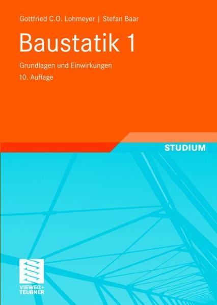 Baustatik 1 - Gottfried C. O. Lohmeyer, Stefan Baar