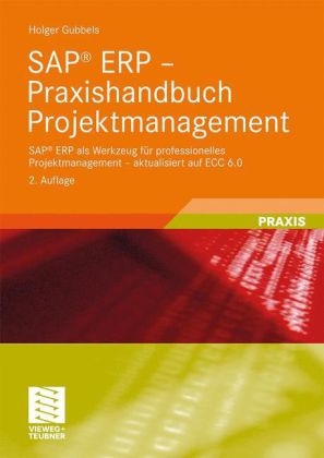 SAP® ERP - Praxishandbuch Projektmanagement - Holger Gubbels